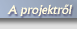 A projektrol