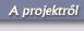 A projektrol